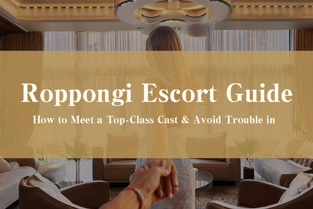 Roppongi Escort Guide