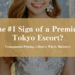 The ♯1 Sign of a Premium Tokyo Escort?