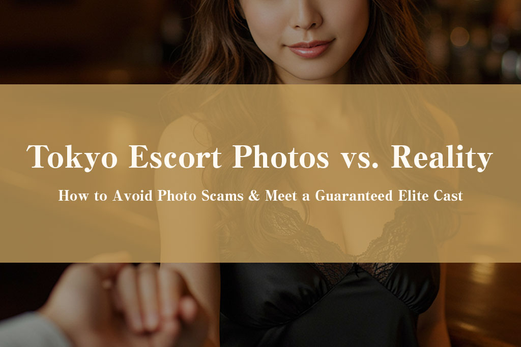 Tokyo Escort Photos vs. Reality